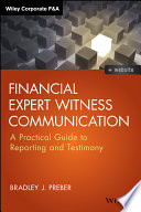Financial expert witness communication : a practical guide to reporting and testimony /