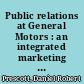 Public relations at General Motors : an integrated marketing communications approach /