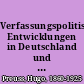 Verfassungspolitische Entwicklungen in Deutschland und Westeuropa historische Grundlegung zu einem Staatsrecht der Deutschen Republik /