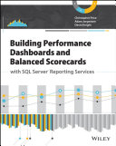 Building Performance Dashboards and Balanced Scorecards with SQL Server Reporting Services /