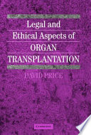 Legal and ethical aspects of organ transplantation /