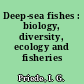 Deep-sea fishes : biology, diversity, ecology and fisheries /