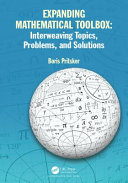 Expanding mathematical toolbox : interweaving topics, problems and solutions /