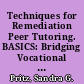 Techniques for Remediation Peer Tutoring. BASICS: Bridging Vocational and Academic Skills /