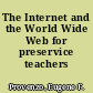The Internet and the World Wide Web for preservice teachers /