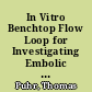 In Vitro Benchtop Flow Loop for Investigating Embolic Particle Distribution /