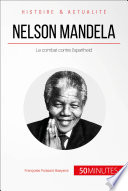 Nelson mandela et la lutte contre l'apartheid.