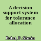 A decision support system for tolerance allocation