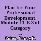 Plan for Your Professional Development. Module LT-E-3 of Category E Professional and Staff Development. Competency-Based Vocational Education Administrator Module Series /