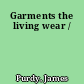 Garments the living wear /