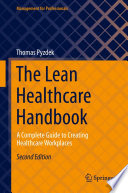 The lean healthcare handbook : a complete guide to creating healthcare workplaces /