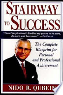 Stairway to success : the complete blueprint for personal and professional achievement /