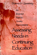 Assessing needs in continuing education : an essential tool for quality improvement /