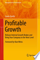 Profitable growth : release internal growth brakes and bring your company to the next level /