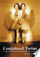 Conjoined twins : an historical, biological, and ethical issues encyclopedia /