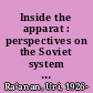 Inside the apparat : perspectives on the Soviet system from former functionaries /
