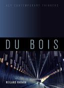 Du Bois : a critical introduction /