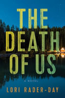 The death of us : a novel /