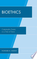 Bioethics : catastrophic events in a time of terror /