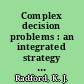 Complex decision problems : an integrated strategy for resolution /