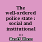 The well-ordered police state : social and institutional change through law in the Germanies and Russia, 1600-1800 /