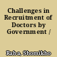 Challenges in Recruitment of Doctors by Government /