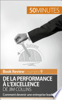 De la performance à l'excellence de Jim Collins : comment devenir une entreprise leader? /