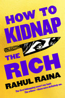 How to kidnap the rich : a novel /