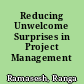 Reducing Unwelcome Surprises in Project Management /