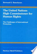 The United Nations High Commissioner for Human Rights : the challenges of international protection /