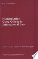 Humanitarian good offices in international law : the good offices of the United Nations Secretary-General in the field of human rights /