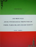 The Profe files : social psychological perspectives on power, pluralism, and Chicano identity /