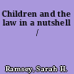 Children and the law in a nutshell /