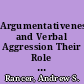 Argumentativeness and Verbal Aggression Their Role in Family Violence and Cross-Cultural Communication /