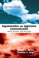 Argumentative and aggressive communication : theory, research, and application /