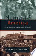 Namasté America : Indian immmigrants in an American metropolis /