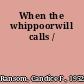 When the whippoorwill calls /