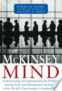 The McKinsey mind understanding and implementing the problem-solving tools and management techniques of the world's top strategic consulting firm /