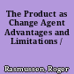 The Product as Change Agent Advantages and Limitations /