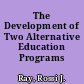 The Development of Two Alternative Education Programs