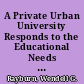A Private Urban University Responds to the Educational Needs of the Community