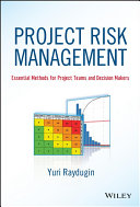 Project risk management : essential methods for project teams and decision makers /