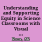 Understanding and Supporting Equity in Science Classrooms with Visual Learning Analytics: a Novel Approach Using Student Electronic Exit Tickets (SEETs) /