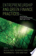 Entrepreneurship and Green Finance Practices : Avenues for Sustainable Business Start-Ups in Asia.