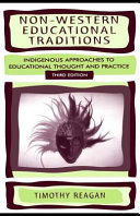 Non-Western educational traditions indigenous approaches to educational thought and practice /