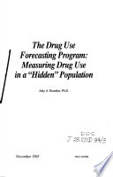 The Drug use forecasting program : measuring drug use in a "hidden" population /