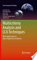 Multicriteria analysis and LCA techniques : with applications to agro-engineering problems /