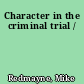 Character in the criminal trial /