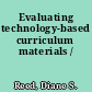Evaluating technology-based curriculum materials /