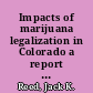 Impacts of marijuana legalization in Colorado a report pursuant to Senate bill 13-283 /
